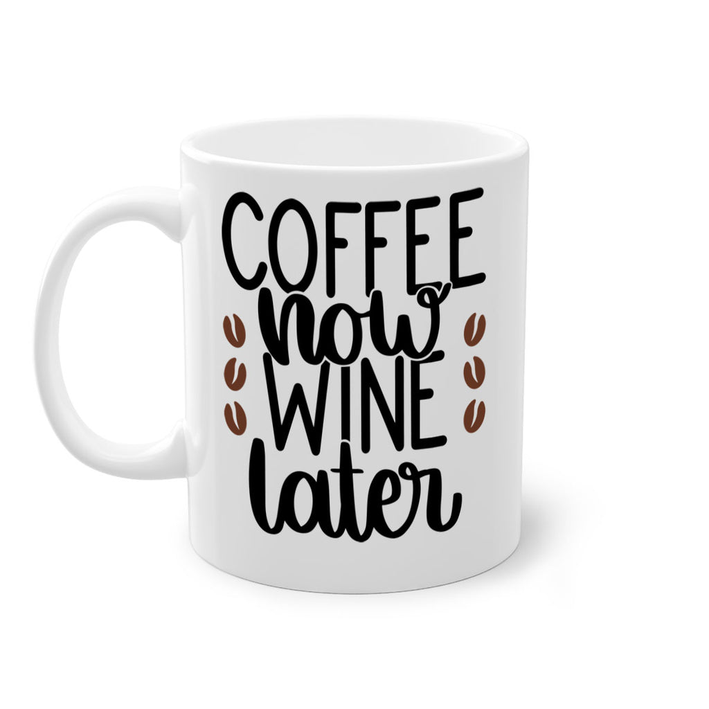 coffee now wine later 144#- coffee-Mug / Coffee Cup