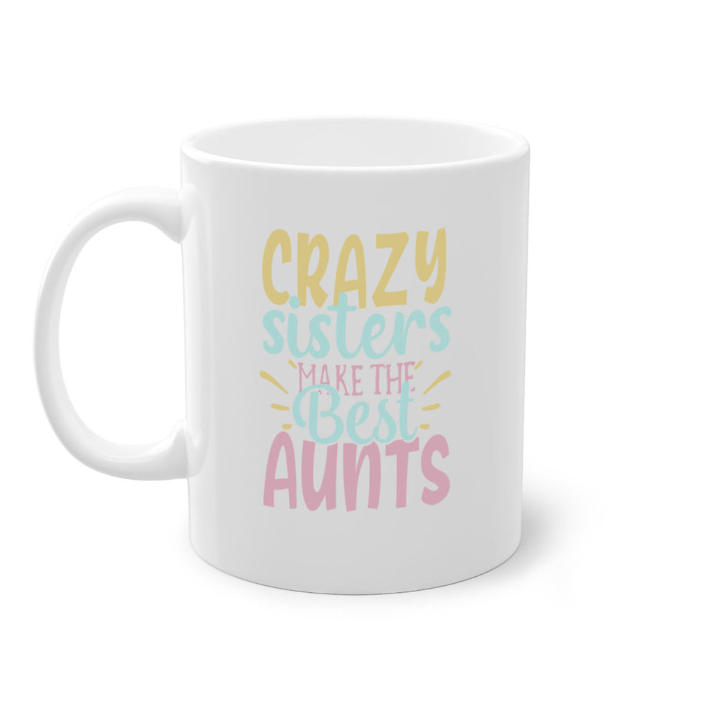 crazy sisters make the best aunts 69#- sister-Mug / Coffee Cup