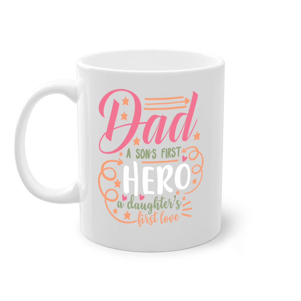 dad a son’s first hero a daughters first love 95#- fathers day-Mug / Coffee Cup