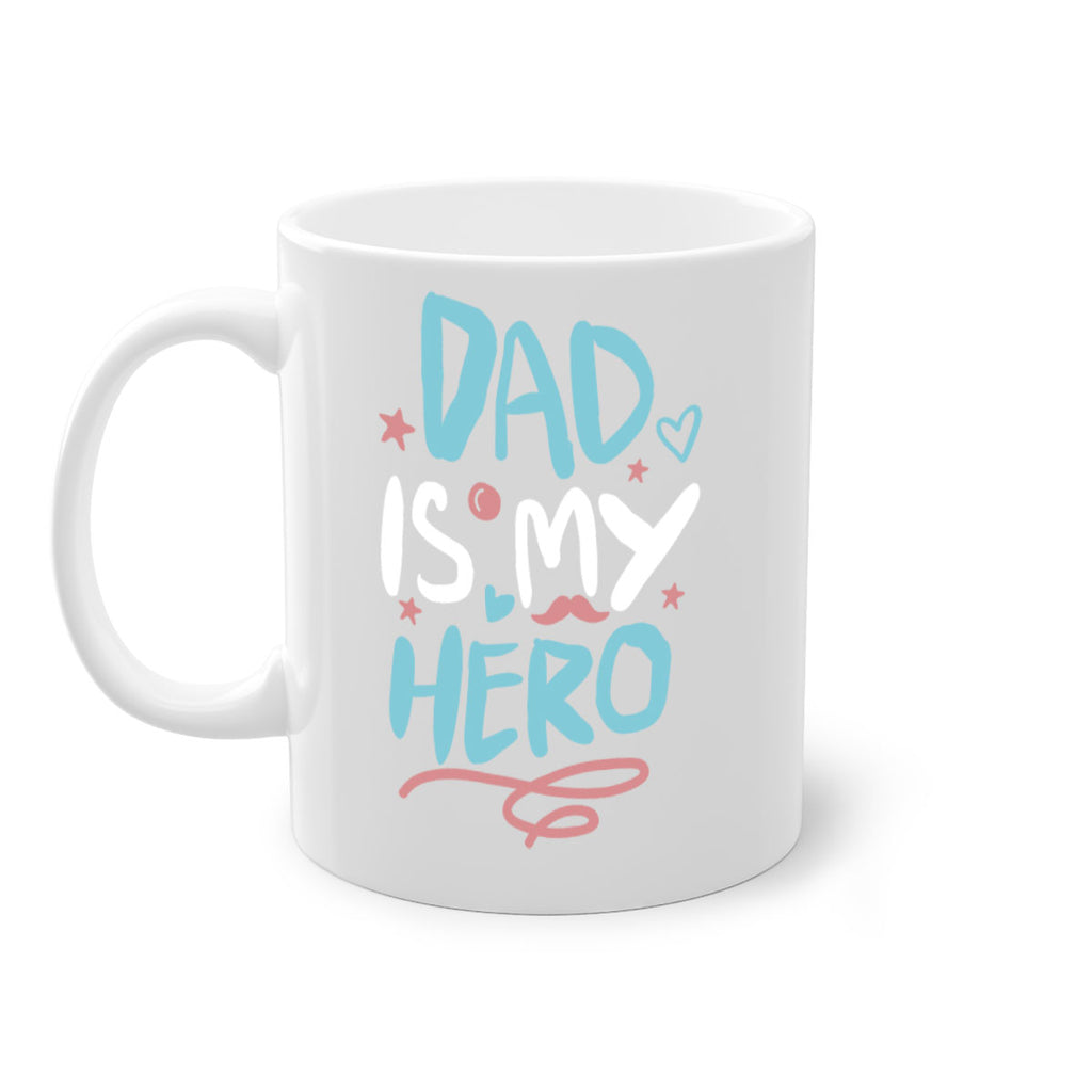 dad is my hero 106#- fathers day-Mug / Coffee Cup