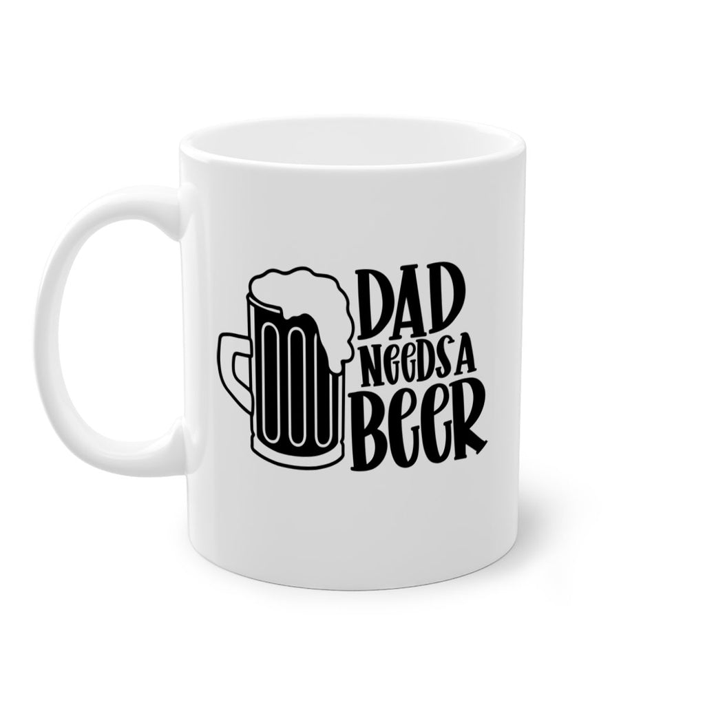 dad needs a beer 40#- beer-Mug / Coffee Cup