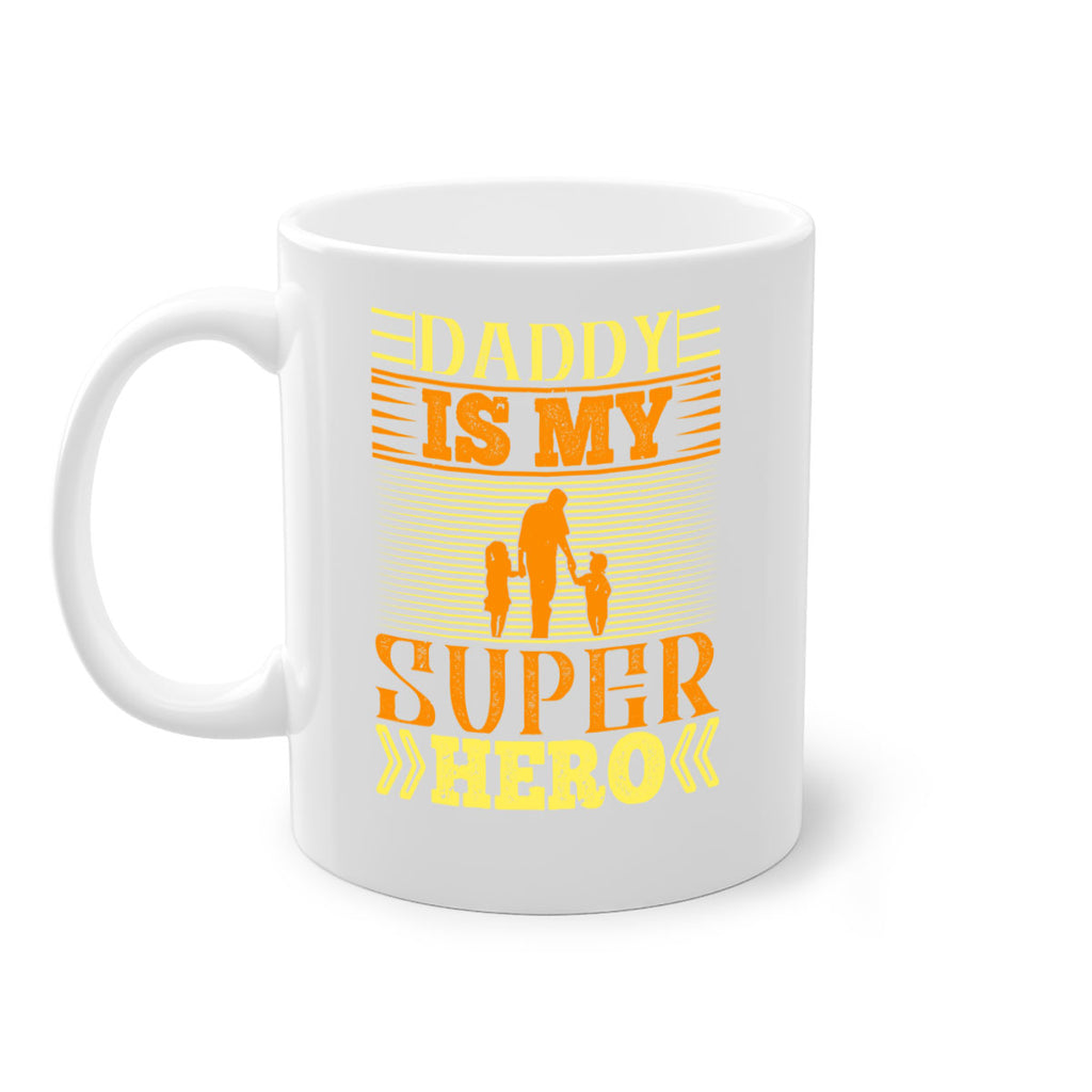 daddy is my super hero 241#- fathers day-Mug / Coffee Cup