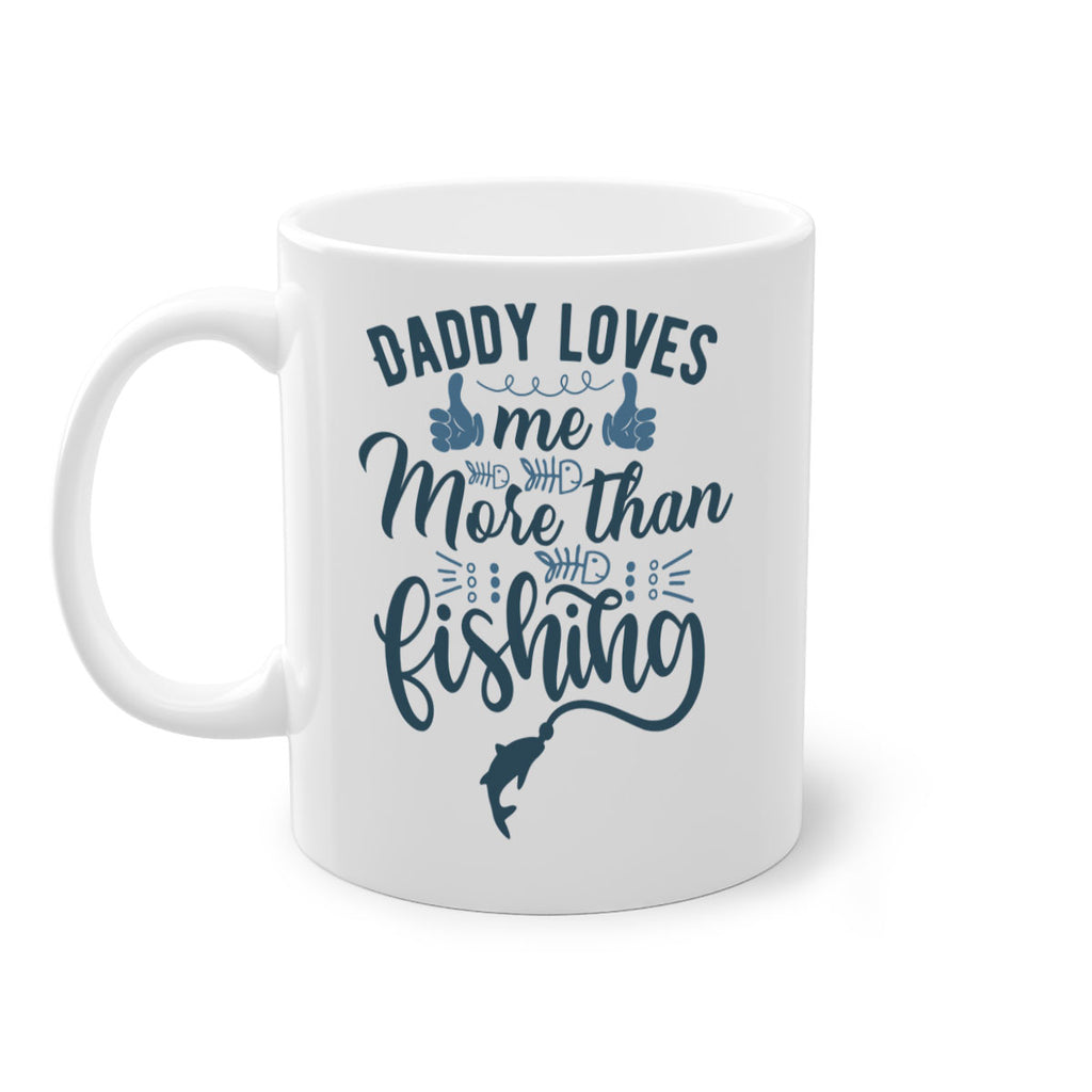 daddy loves me 167#- fishing-Mug / Coffee Cup