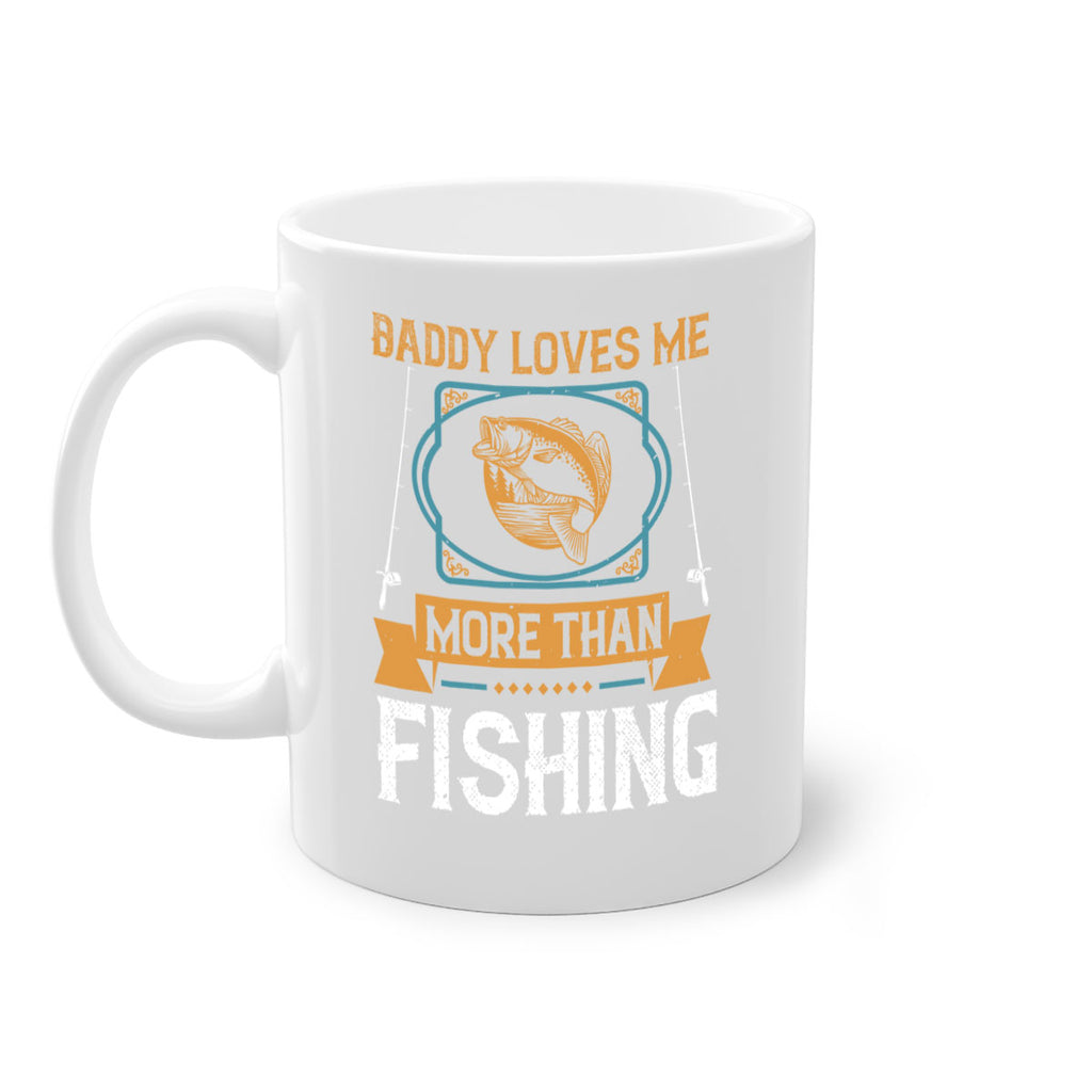 daddy loves me more than fishing 230#- fishing-Mug / Coffee Cup