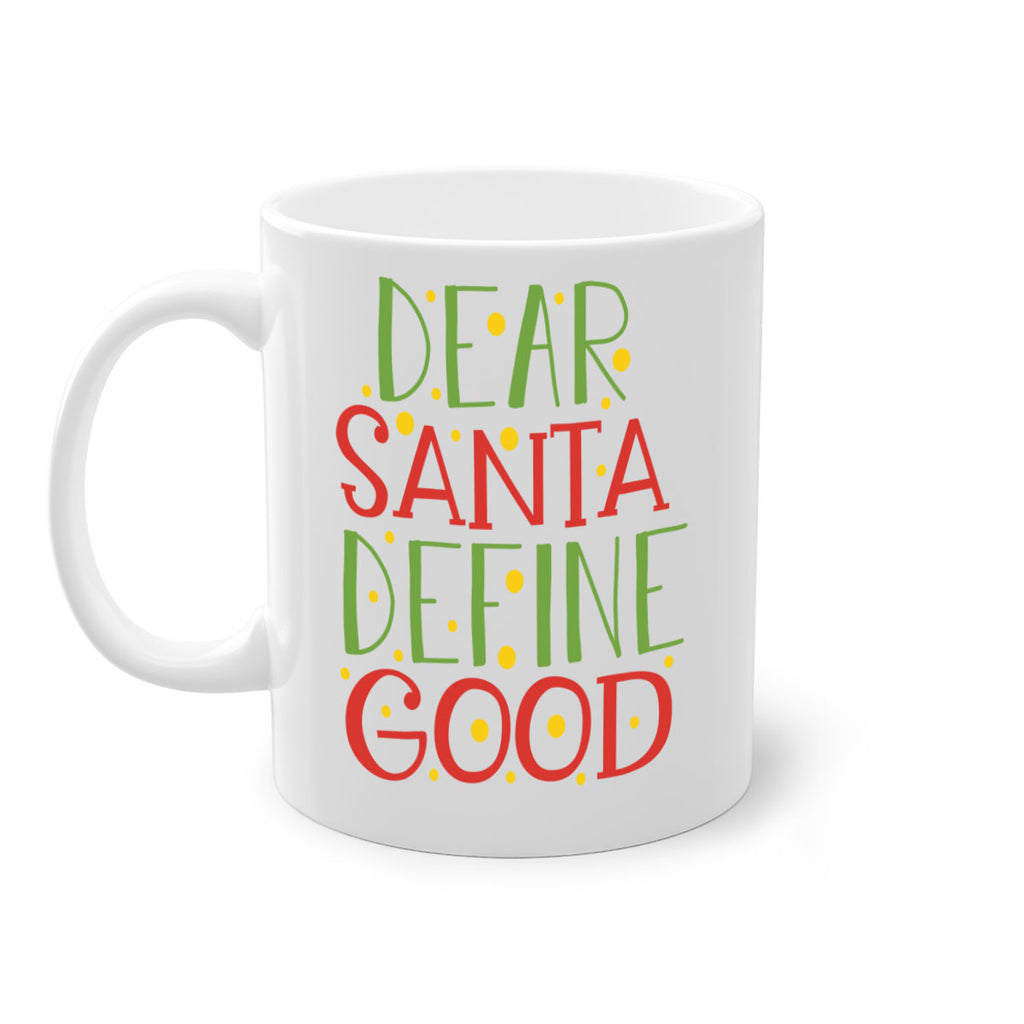 dear santa define goodd 284#- christmas-Mug / Coffee Cup