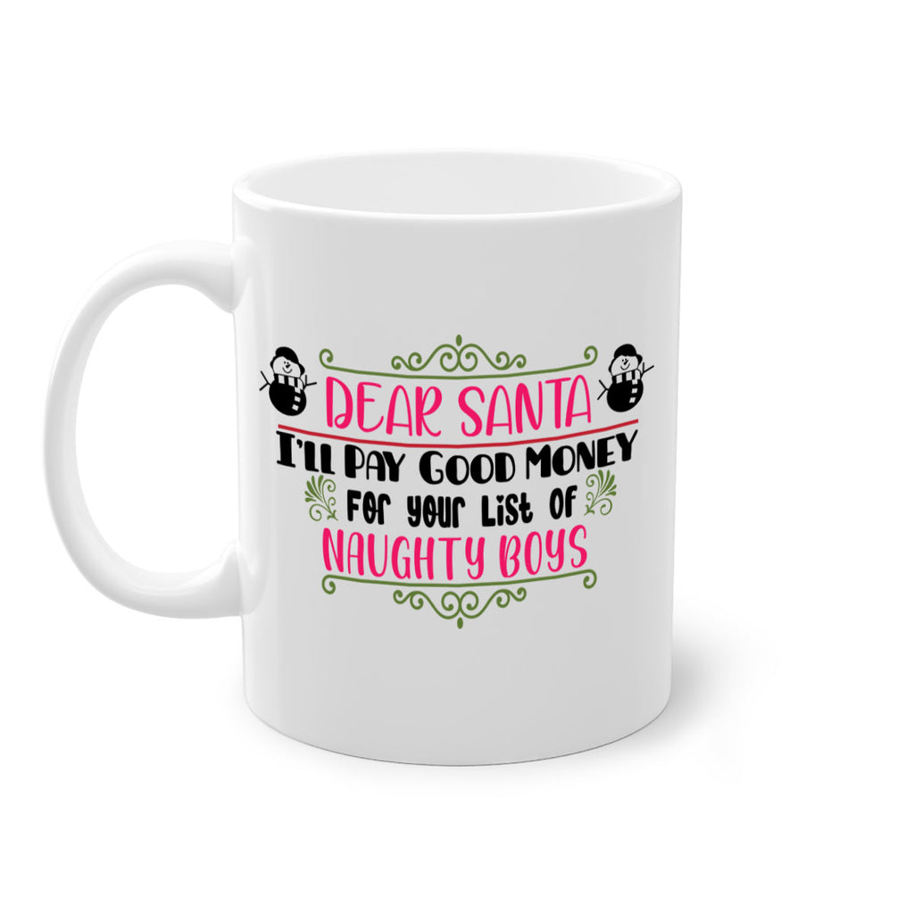 dear santa i ll pay good money for your list of naughty boys style 161#- christmas-Mug / Coffee Cup