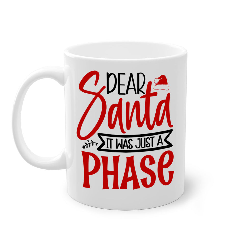 dear santa it was just a phase style 166#- christmas-Mug / Coffee Cup