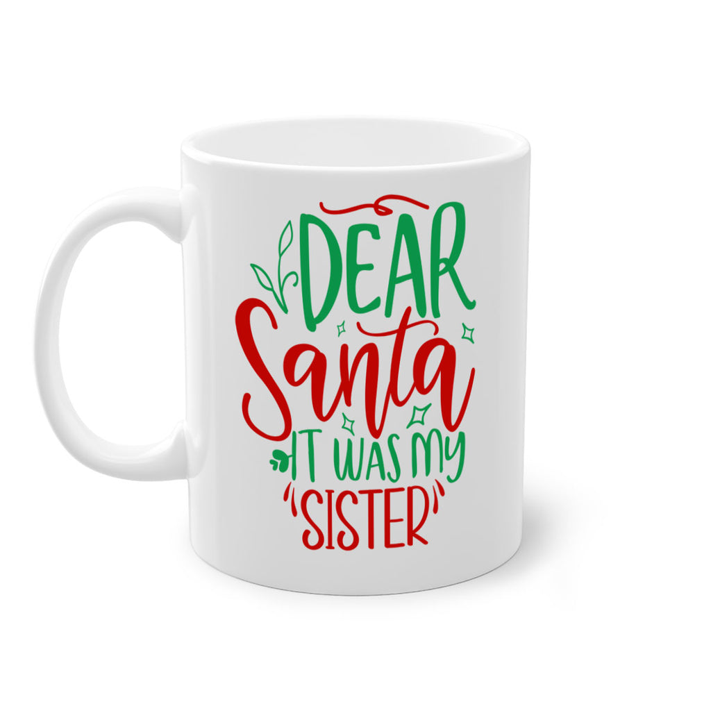 dear santa it was my sister style 169#- christmas-Mug / Coffee Cup