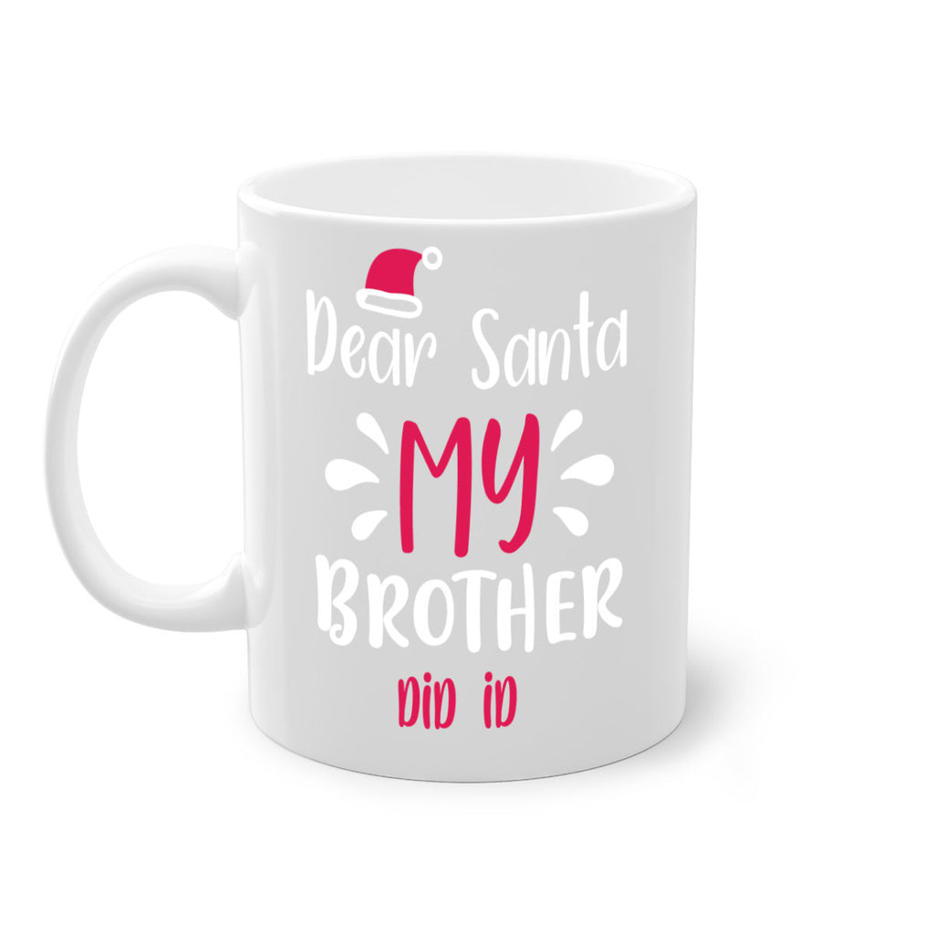 dear santa my brother did id style 175#- christmas-Mug / Coffee Cup