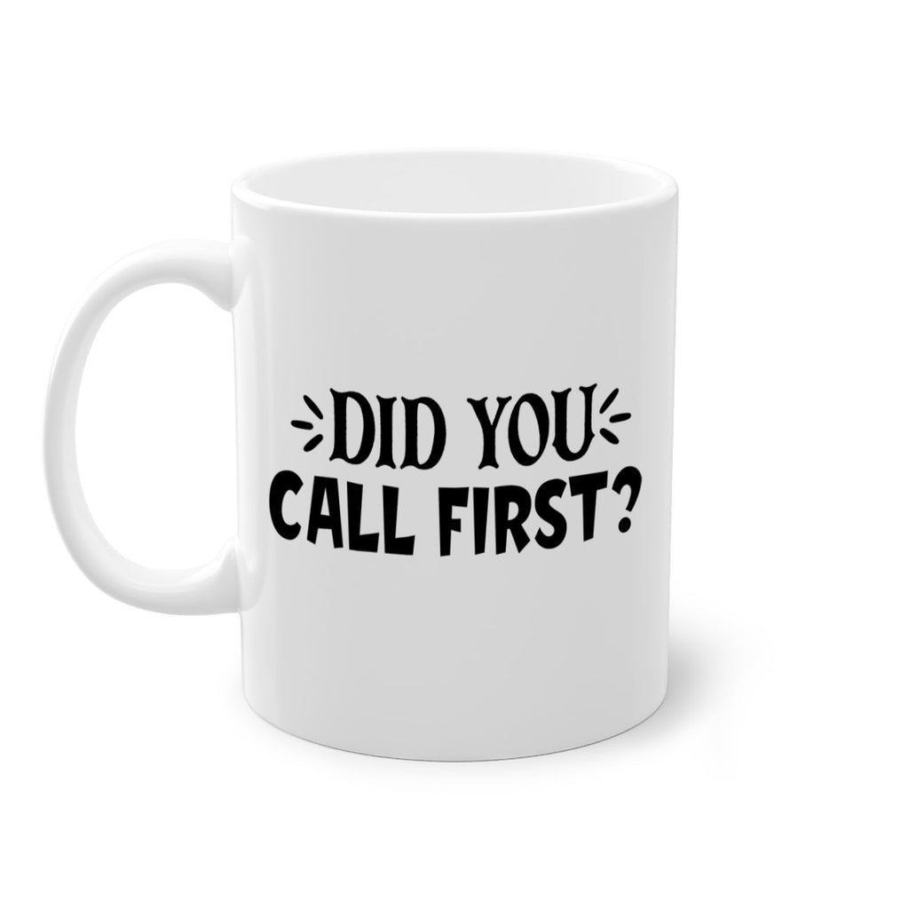 did you call first 75#- home-Mug / Coffee Cup