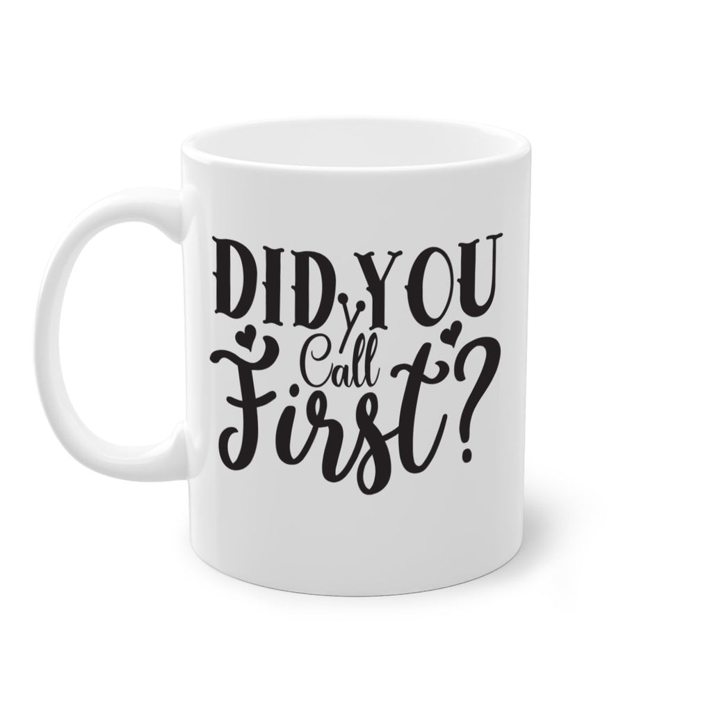 did you call first 76#- home-Mug / Coffee Cup