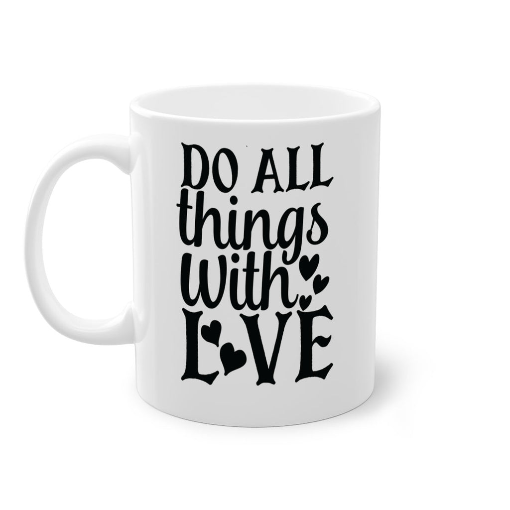 do all things with love Style 129#- motivation-Mug / Coffee Cup