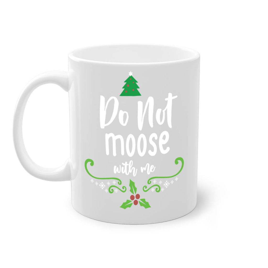 do not moose with me style 181#- christmas-Mug / Coffee Cup