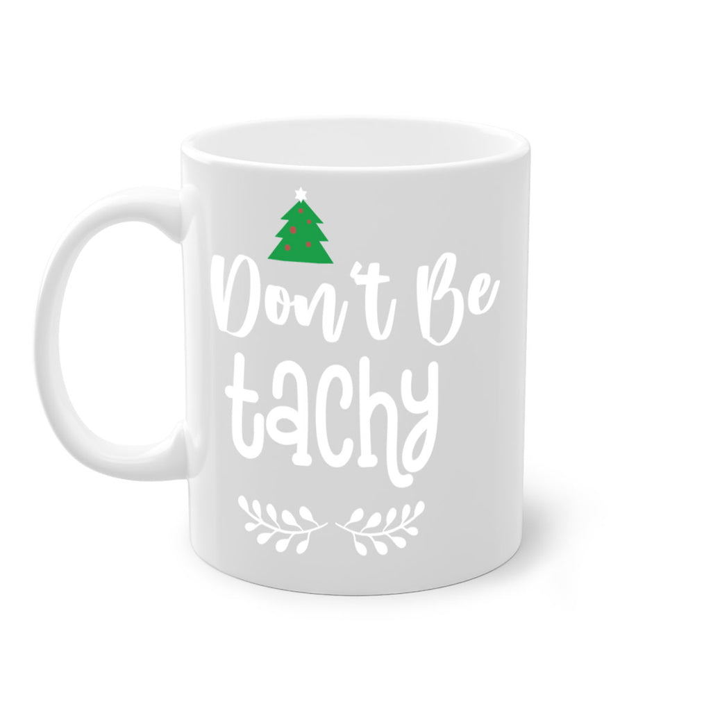 don't be tachy style 184#- christmas-Mug / Coffee Cup