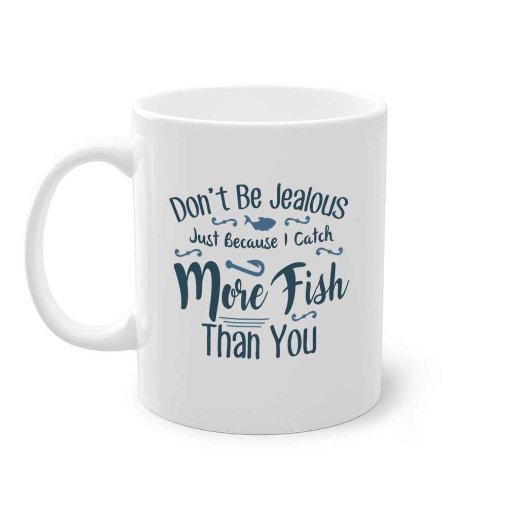 dont be jealous 162#- fishing-Mug / Coffee Cup