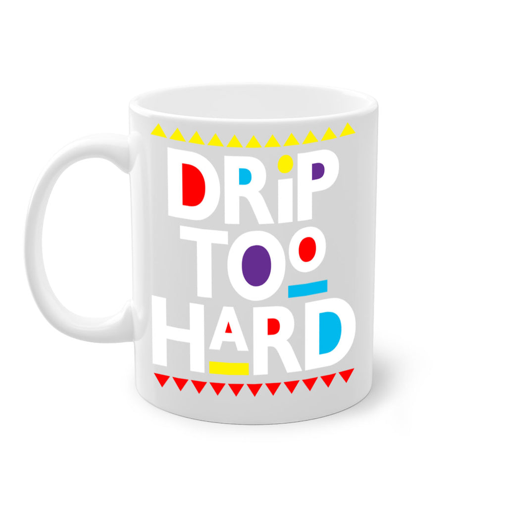 drip too hard 163#- black words - phrases-Mug / Coffee Cup