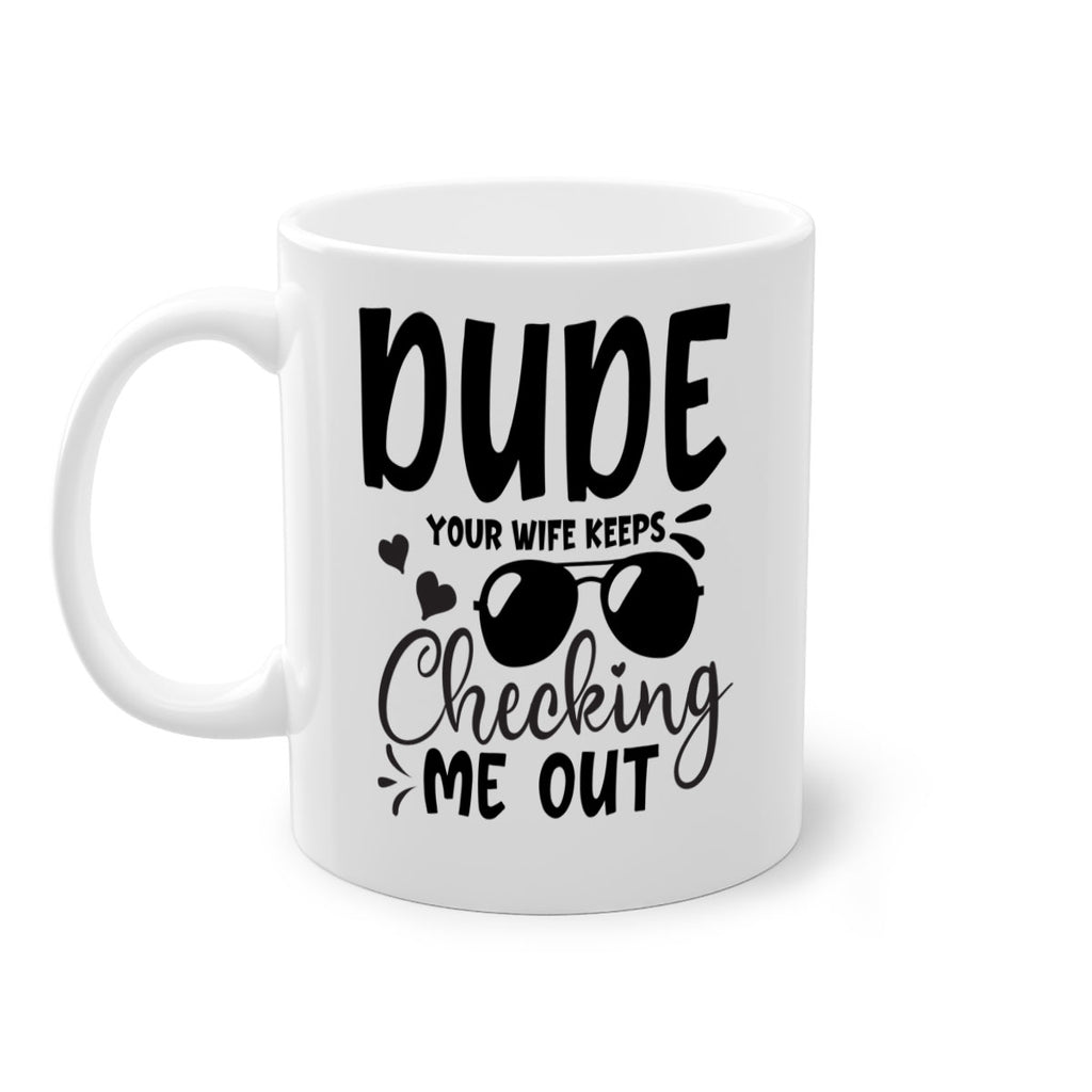 dude your wife keeps cheeking me out Style 266#- baby2-Mug / Coffee Cup