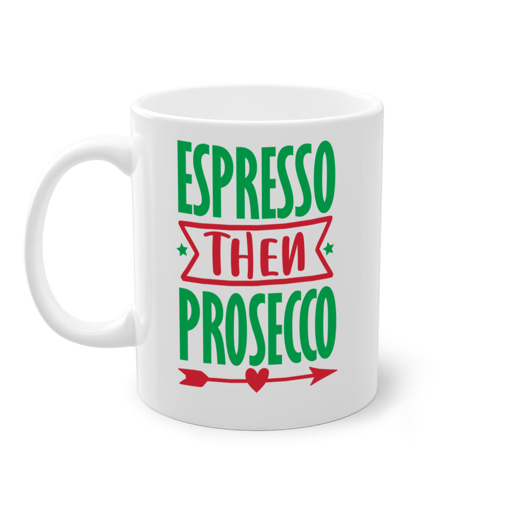 espresso then prosecco style 197#- christmas-Mug / Coffee Cup