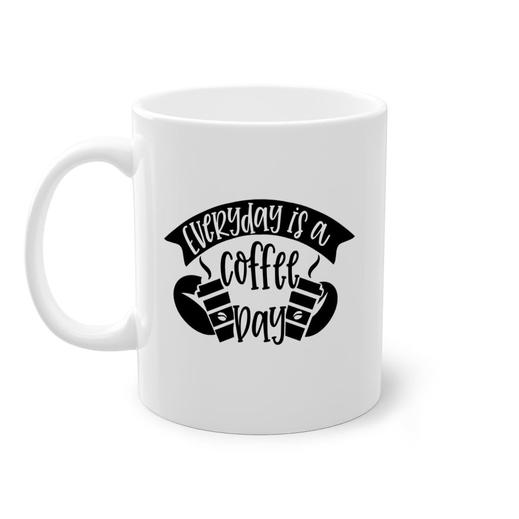 everyday is a coffee day 124#- coffee-Mug / Coffee Cup