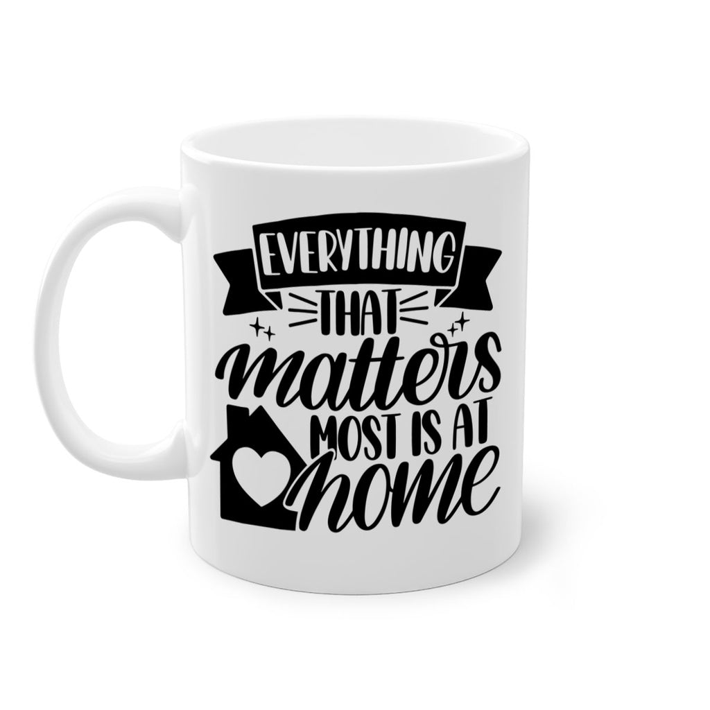 everything that matters most is at home 20#- home-Mug / Coffee Cup