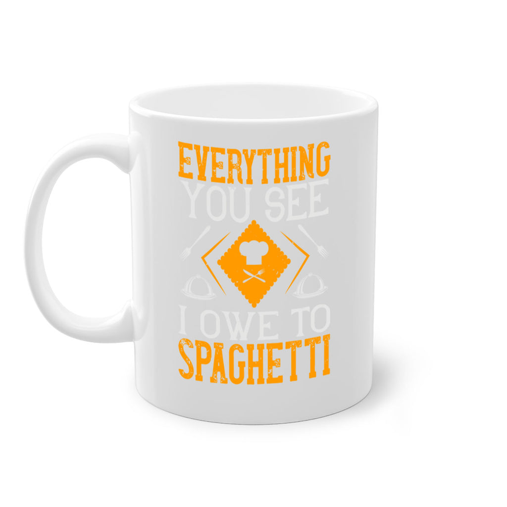 everything you see i owe to spaghetti 42#- cooking-Mug / Coffee Cup