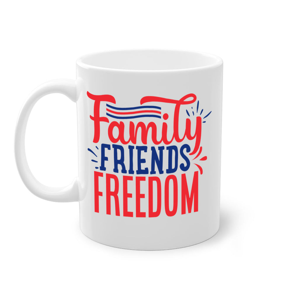 family friends freedom Style 48#- 4th Of July-Mug / Coffee Cup