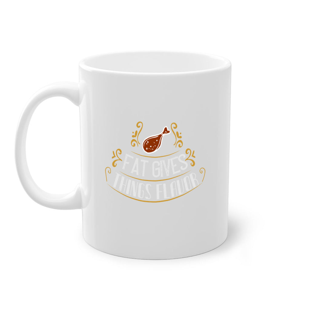 fat gives things flavor 41#- cooking-Mug / Coffee Cup