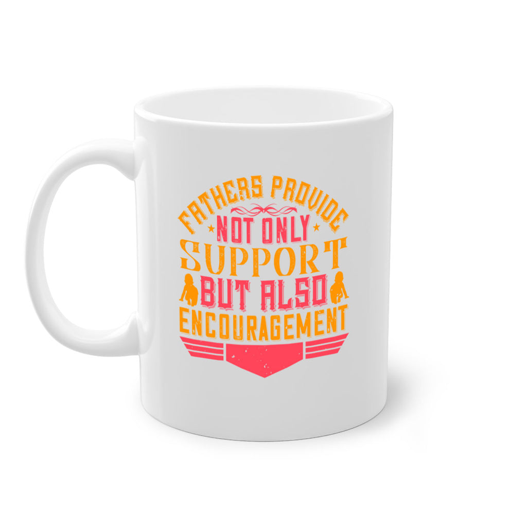 fathers provide not only support but also encouragement 49#- parents day-Mug / Coffee Cup