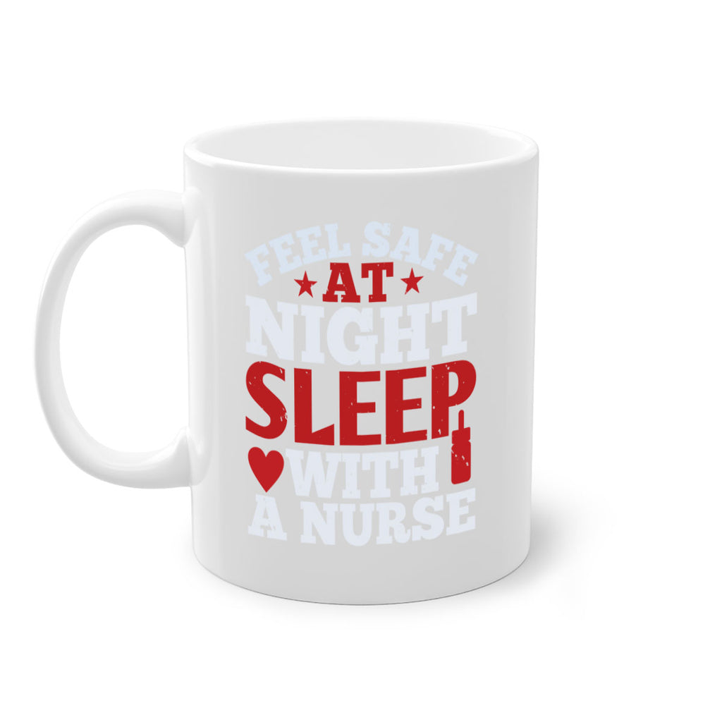 feel safe at night sleep with a nurse Style 225#- nurse-Mug / Coffee Cup