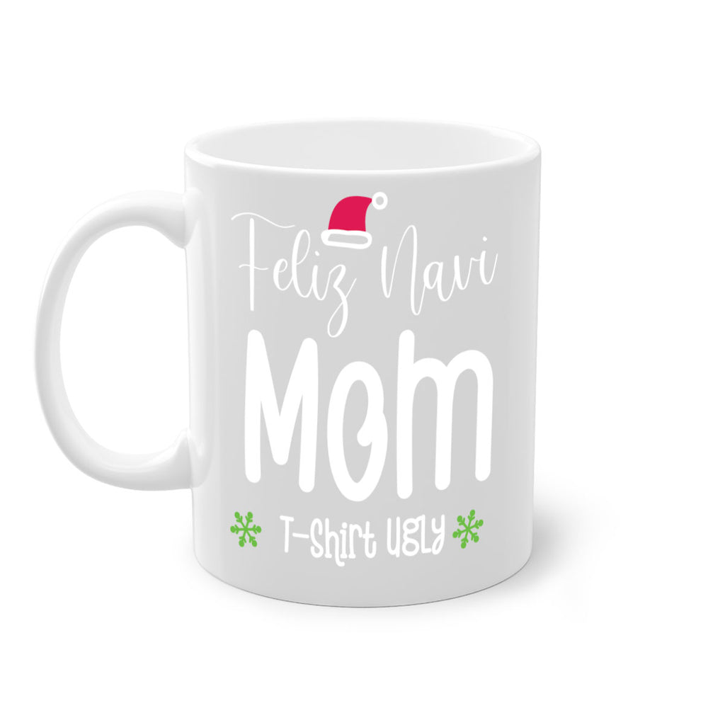 feliz navi mom t shirt ugly style 210#- christmas-Mug / Coffee Cup