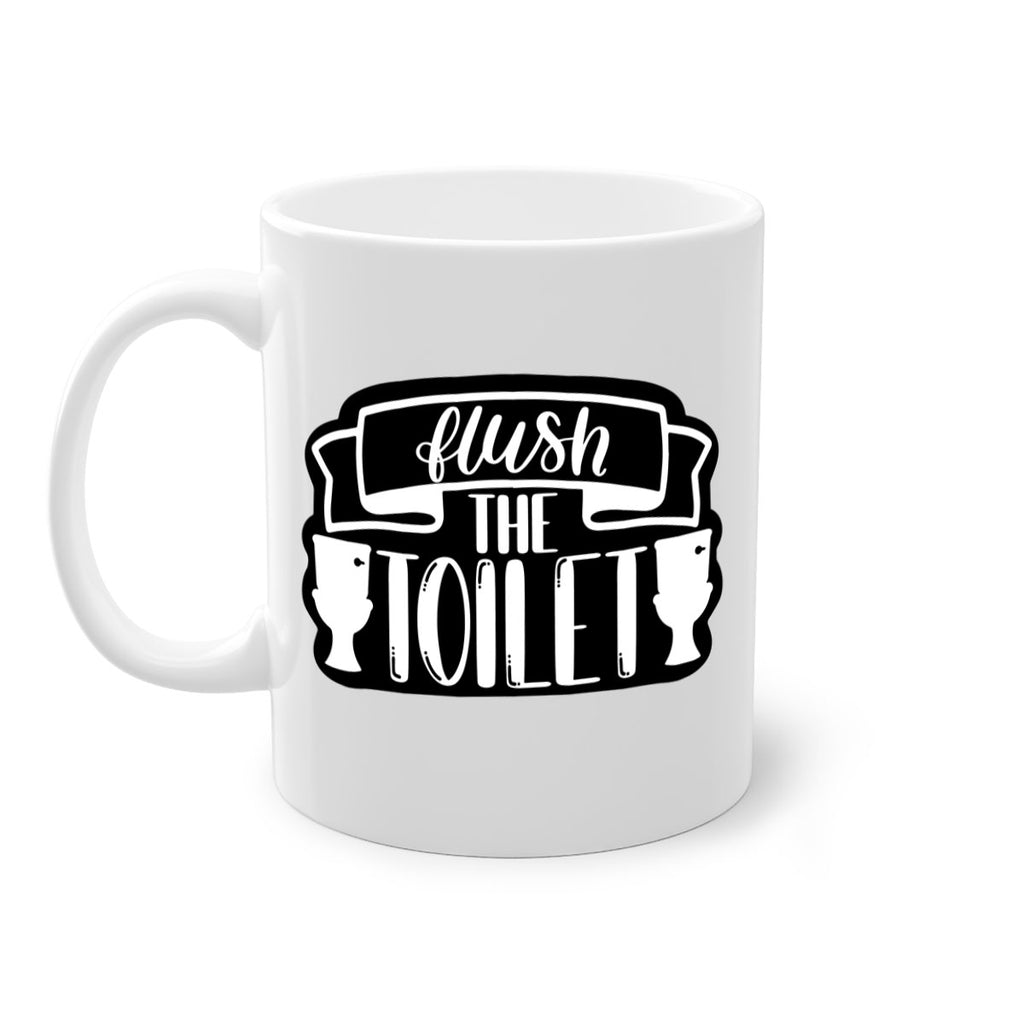 flush the toilet 40#- bathroom-Mug / Coffee Cup