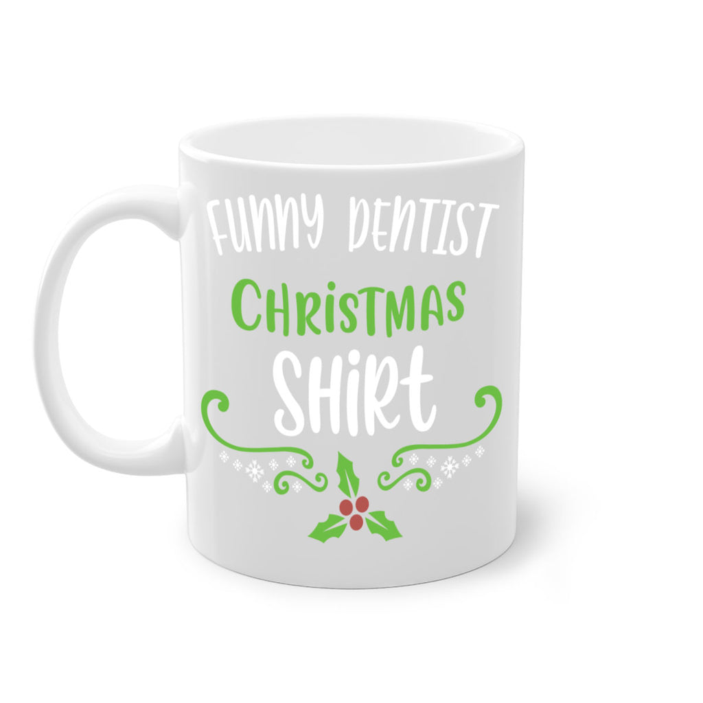 funny dentist christmas shirt style 228#- christmas-Mug / Coffee Cup