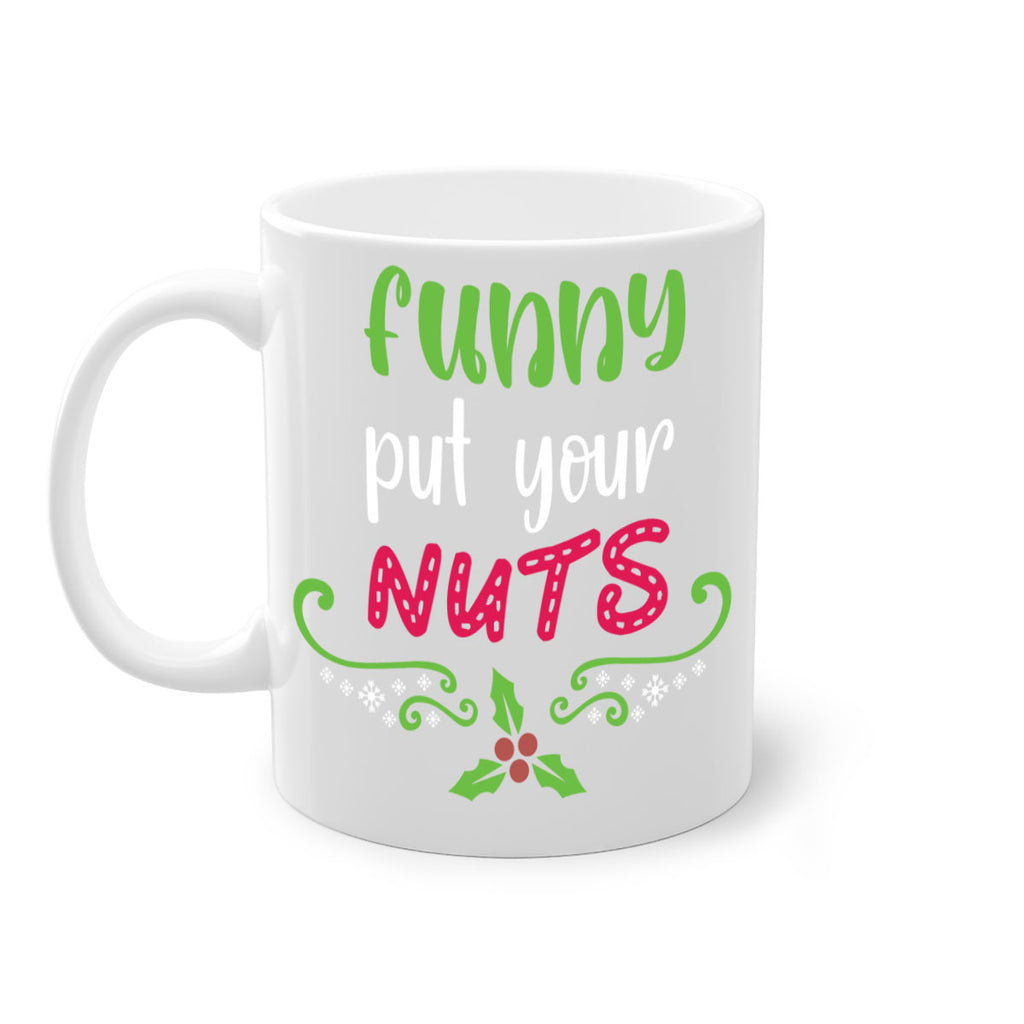 funny put your nuts style 230#- christmas-Mug / Coffee Cup