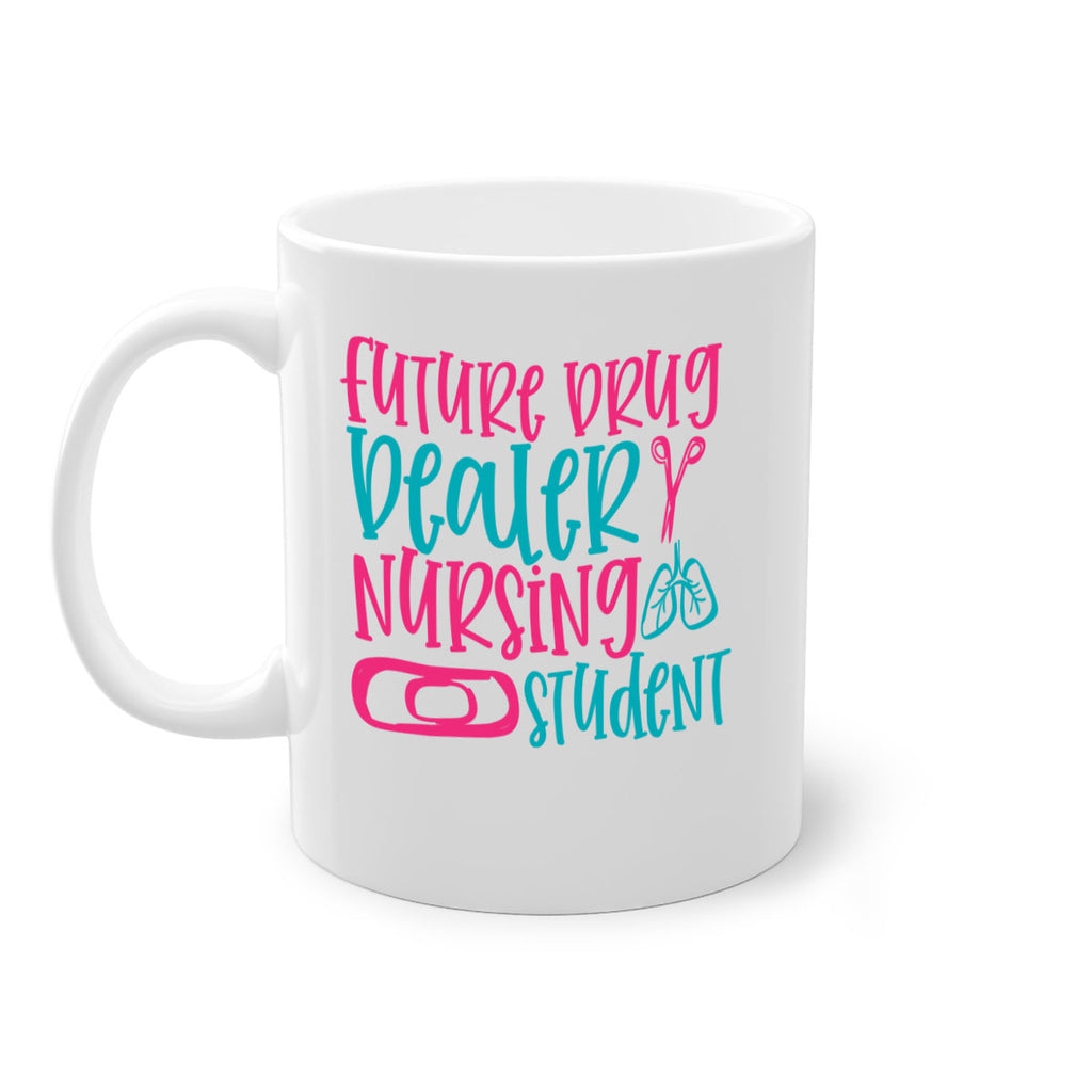 future drug deaer nursing studnt Style 383#- nurse-Mug / Coffee Cup