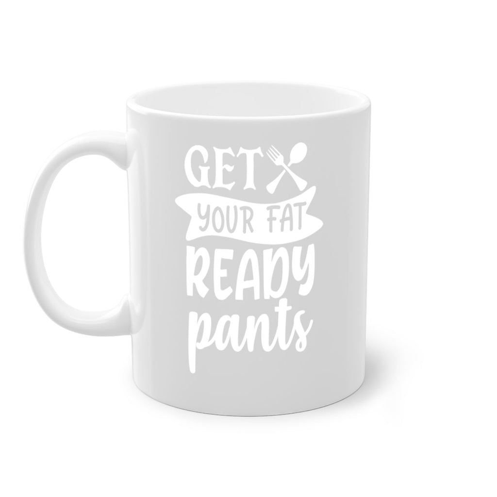 get your fat pants ready 37#- kitchen-Mug / Coffee Cup