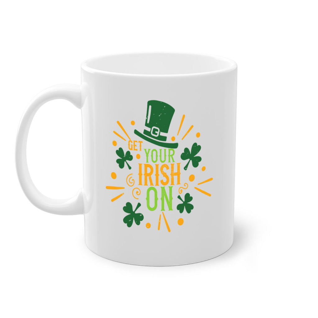 get your irish on Style 135#- St Patricks Day-Mug / Coffee Cup