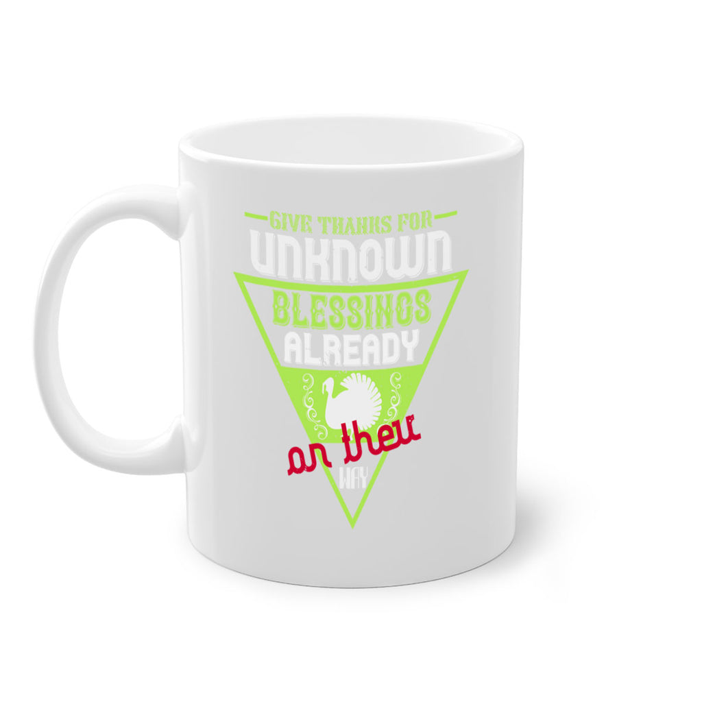 give thanks for unknown blessings already on their way 42#- thanksgiving-Mug / Coffee Cup