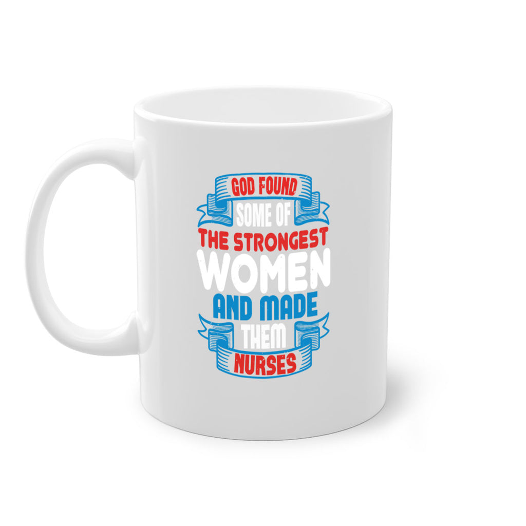 god found the strongest Style 398#- nurse-Mug / Coffee Cup