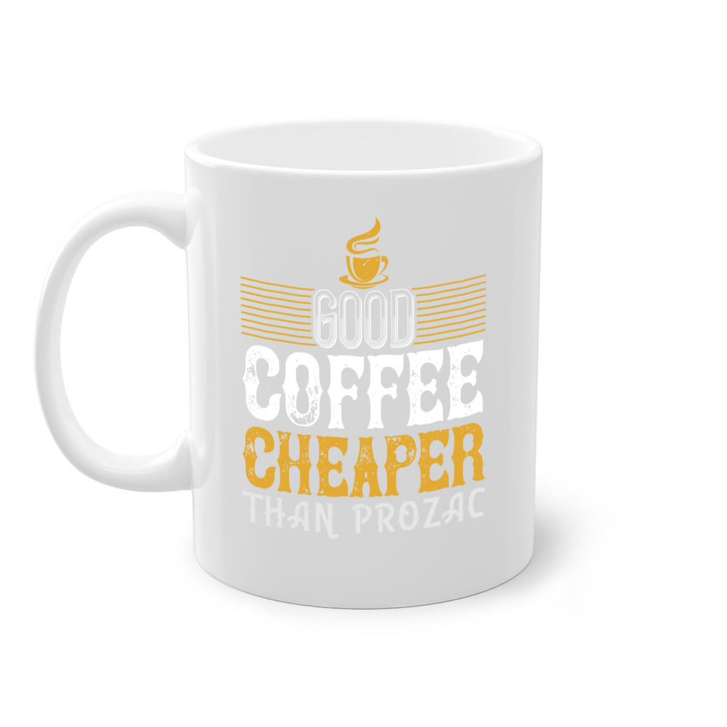 good coffee – cheaper than prozac 261#- coffee-Mug / Coffee Cup