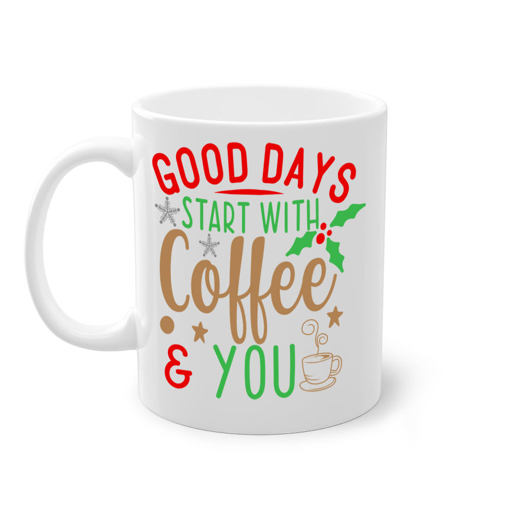 good days start with coffee style 239#- christmas-Mug / Coffee Cup