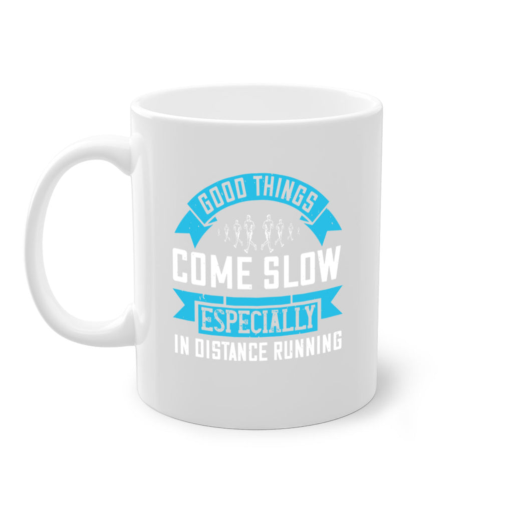good things come slow especially in distance running 44#- running-Mug / Coffee Cup