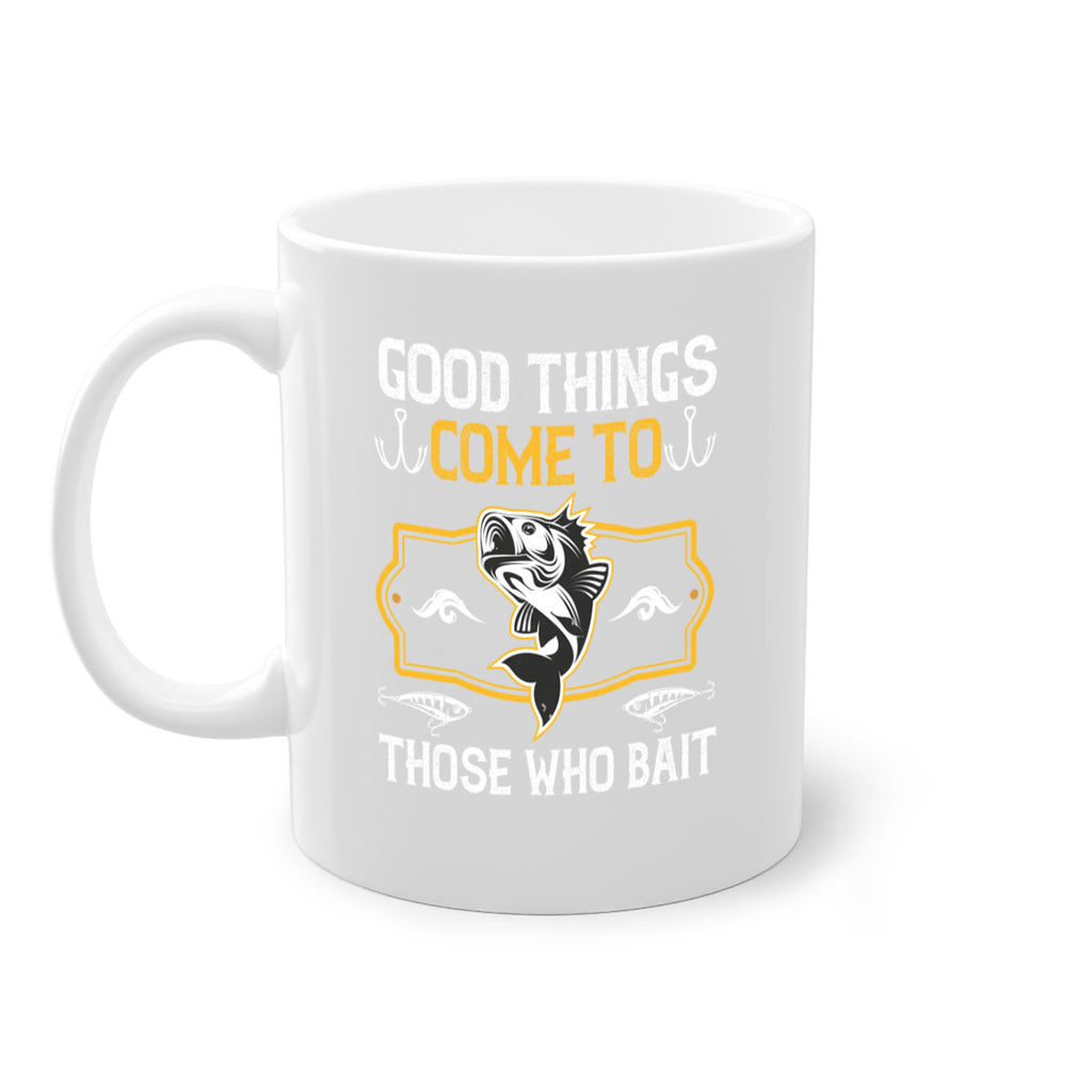 good things come to those who bait 262#- fishing-Mug / Coffee Cup