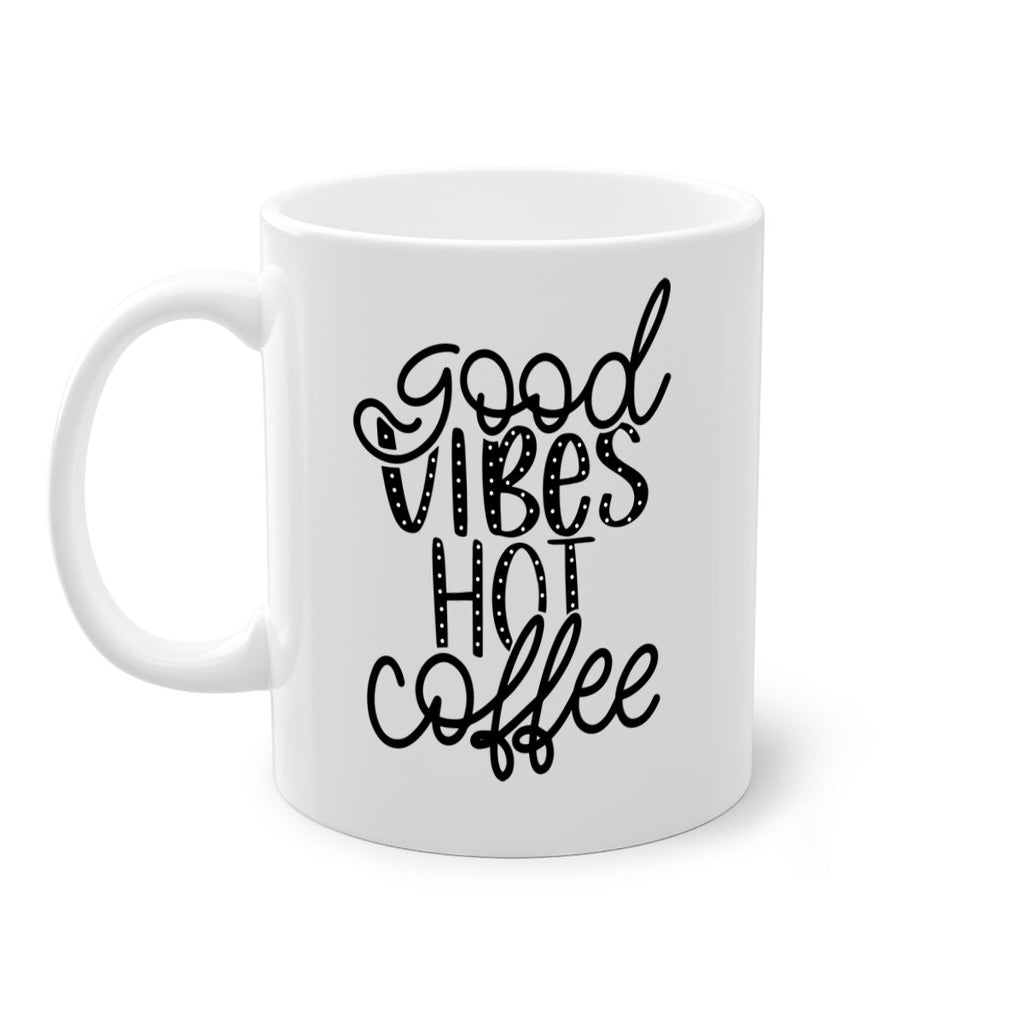 good vibes hot coffee 118#- coffee-Mug / Coffee Cup