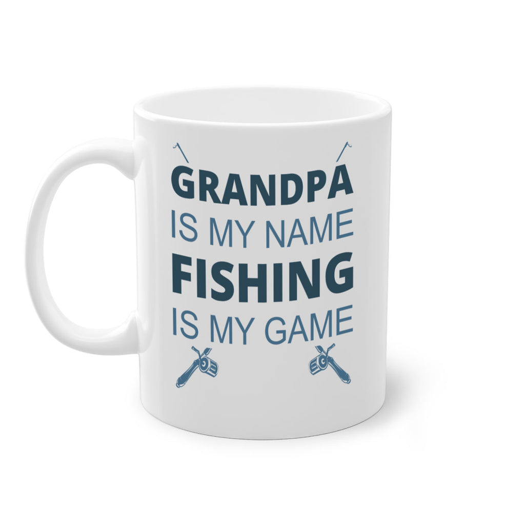 grandpa is my name 124#- fishing-Mug / Coffee Cup