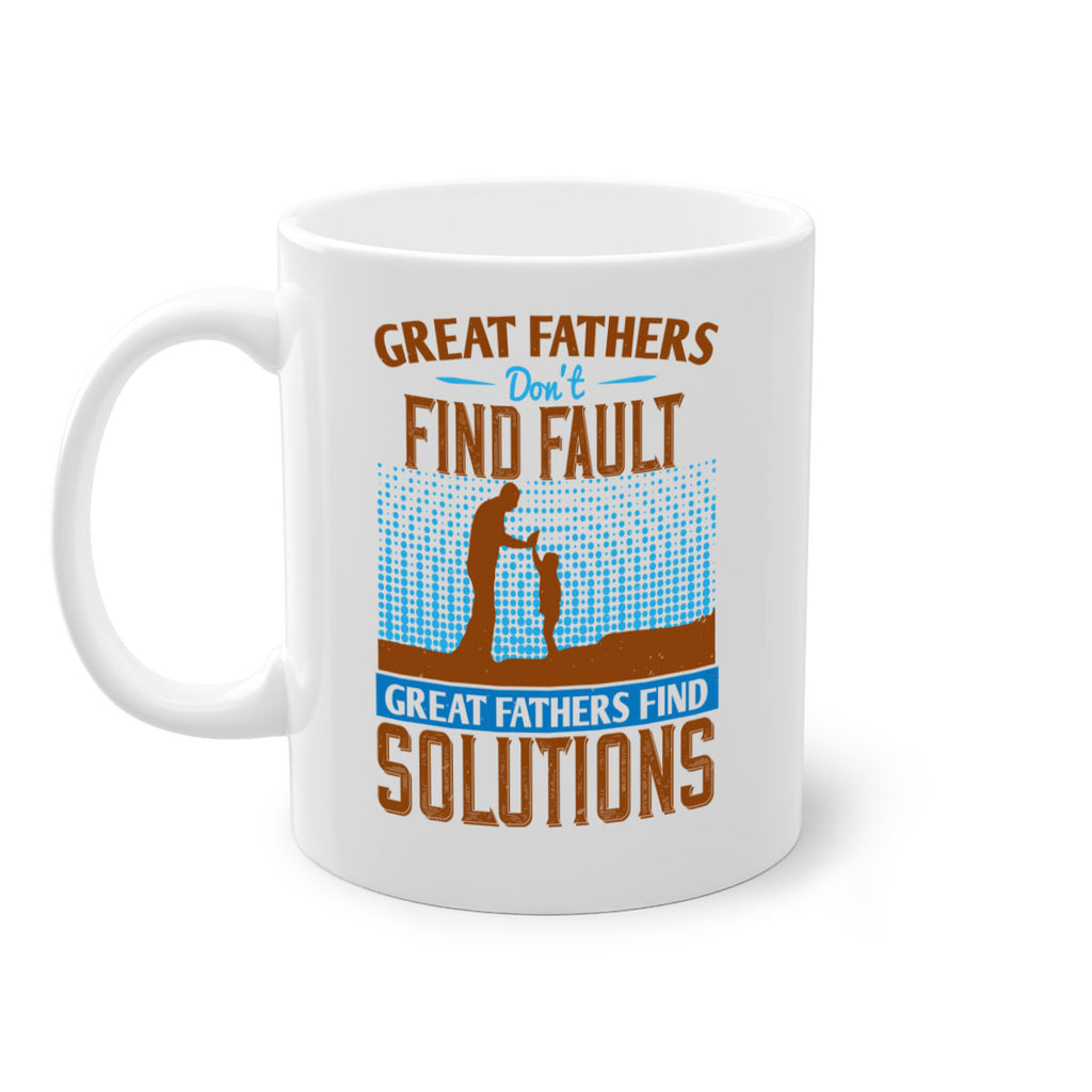 great fathers don’t find fault great fathers find solutions 258#- fathers day-Mug / Coffee Cup