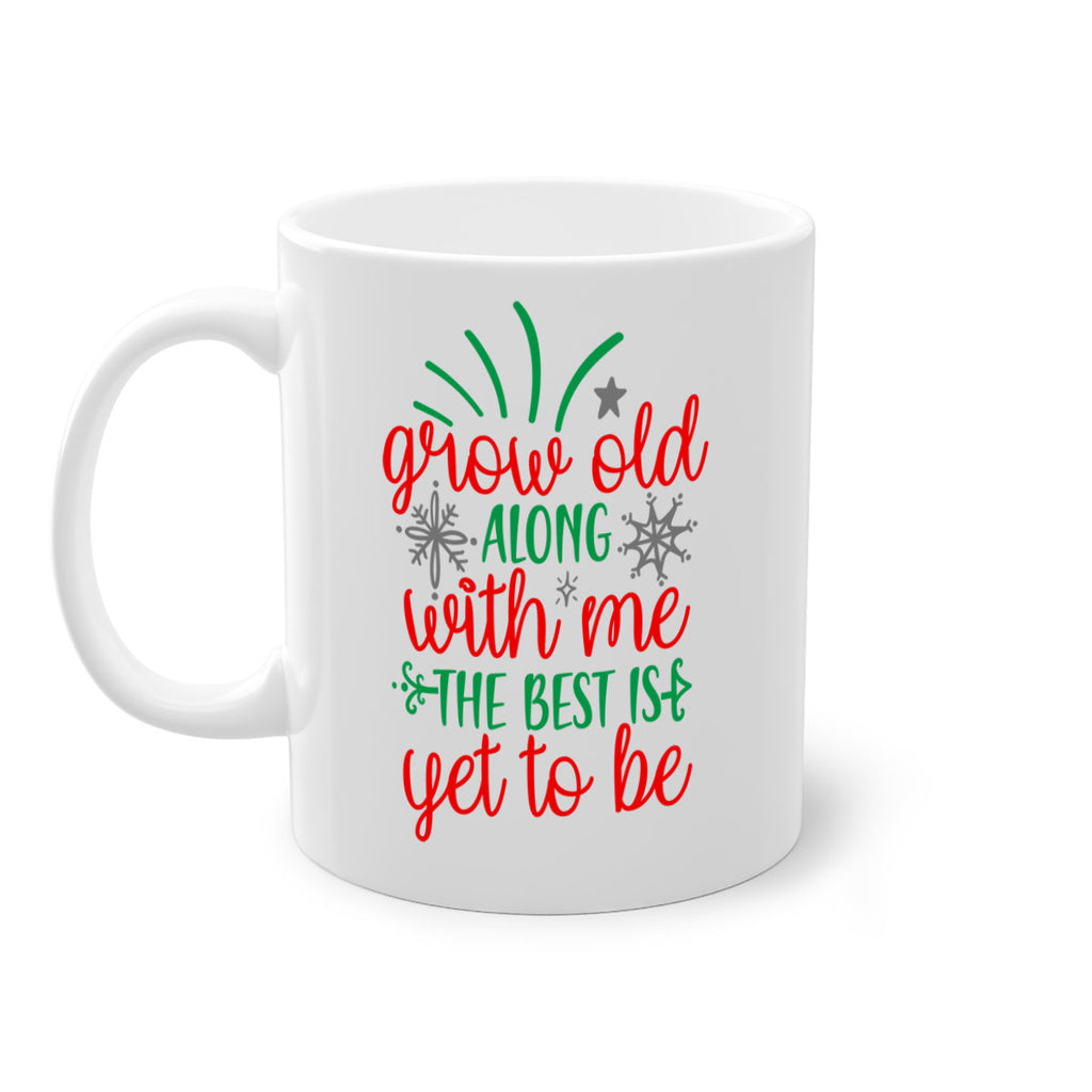 grow old along with me style 242#- christmas-Mug / Coffee Cup