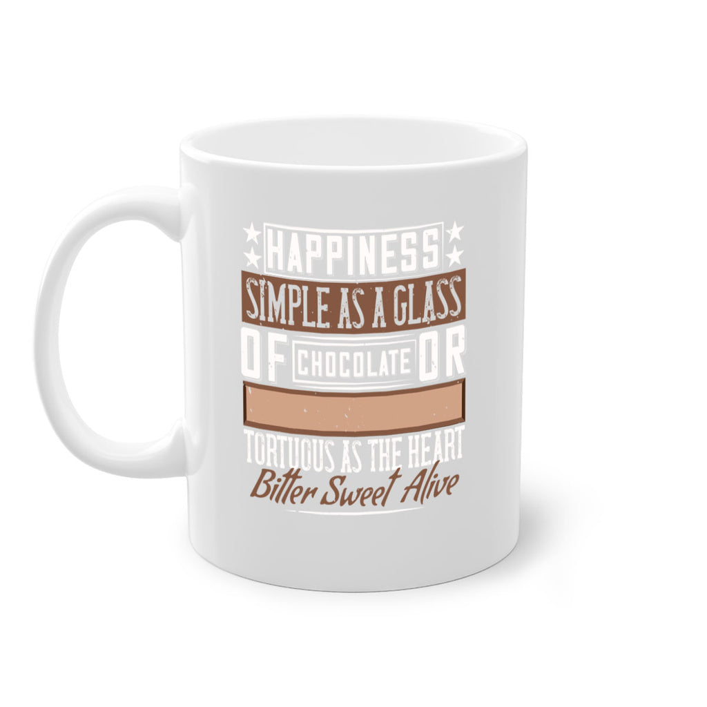 happiness simple as a glass of chocolate or tortuous as the heart bitter sweet alive 40#- chocolate-Mug / Coffee Cup