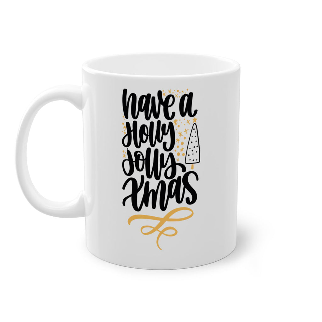 have a holly jolly xmas gold 146#- christmas-Mug / Coffee Cup