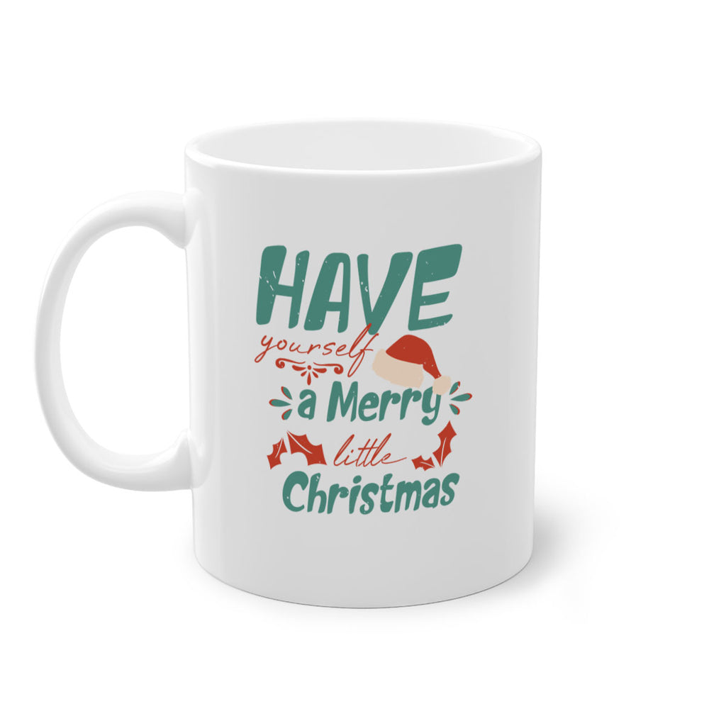 have yourself a merry little christmas 415#- christmas-Mug / Coffee Cup