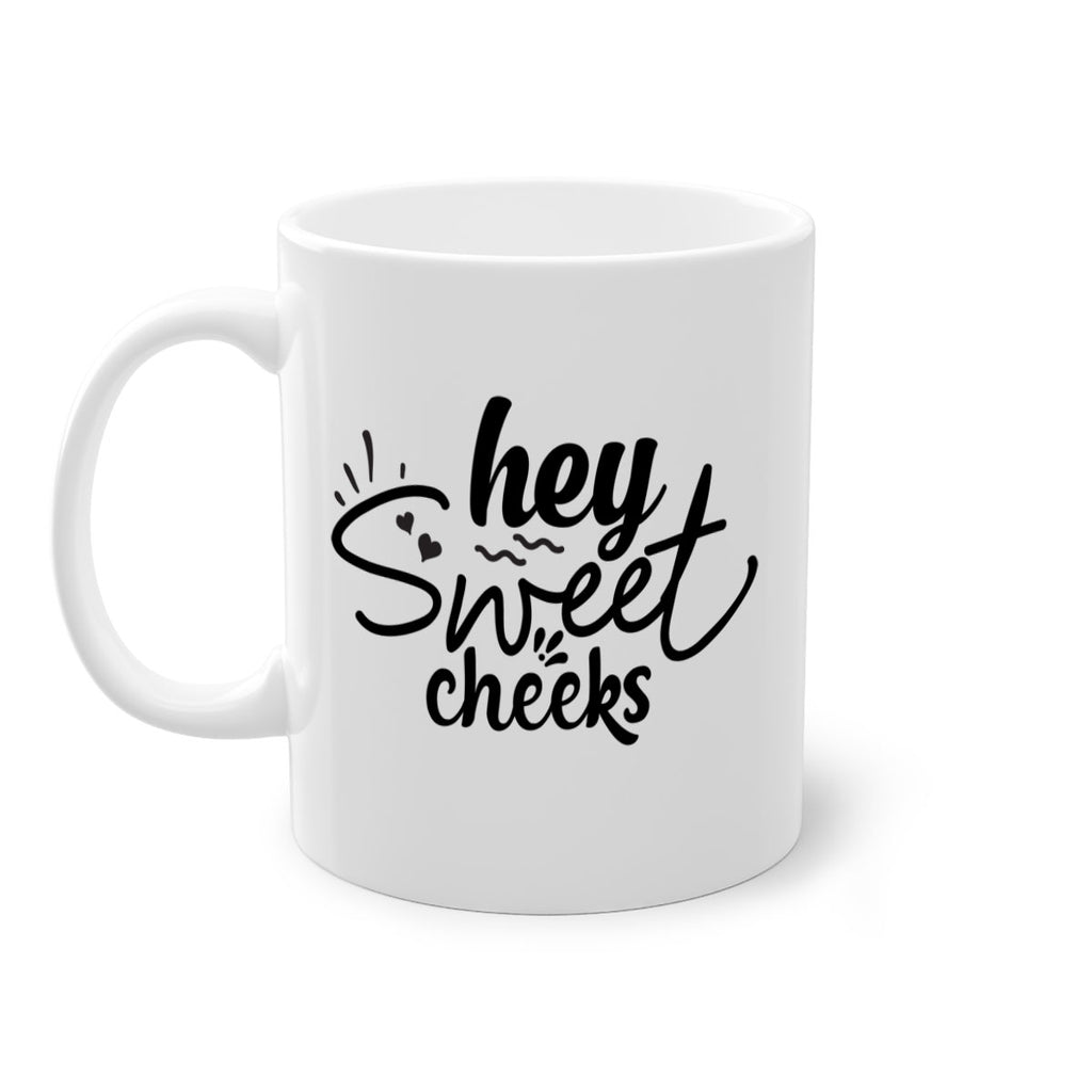 hey sweet cheeks 71#- bathroom-Mug / Coffee Cup